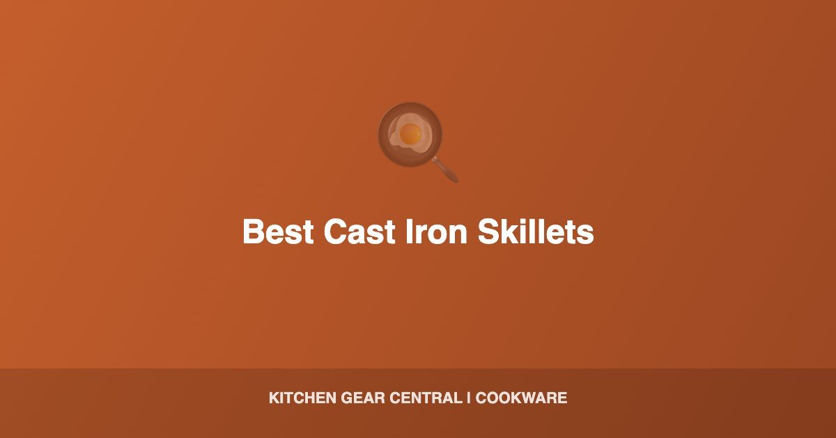 Best Cast Iron Skillets