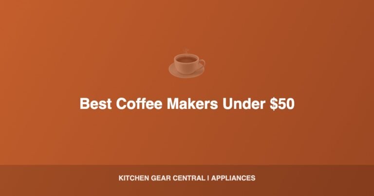 Best Coffee Makers Under $50