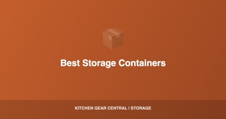 Best Kitchen Storage Containers 2026: Keep Food Fresh Longer