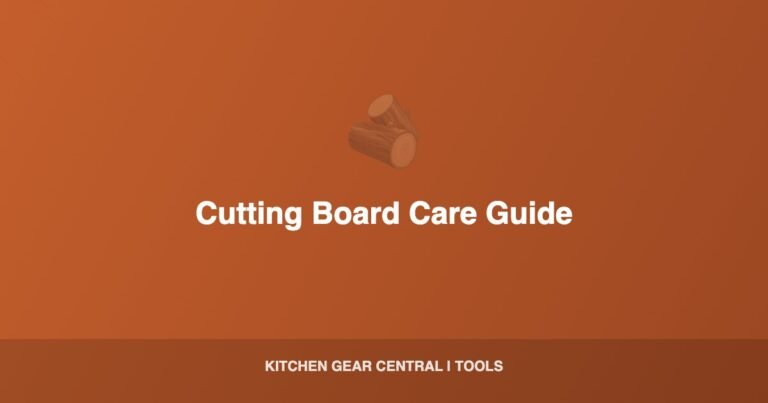 Best Wooden Cutting Board Care Guide 2026: Oil, Clean & Maintain